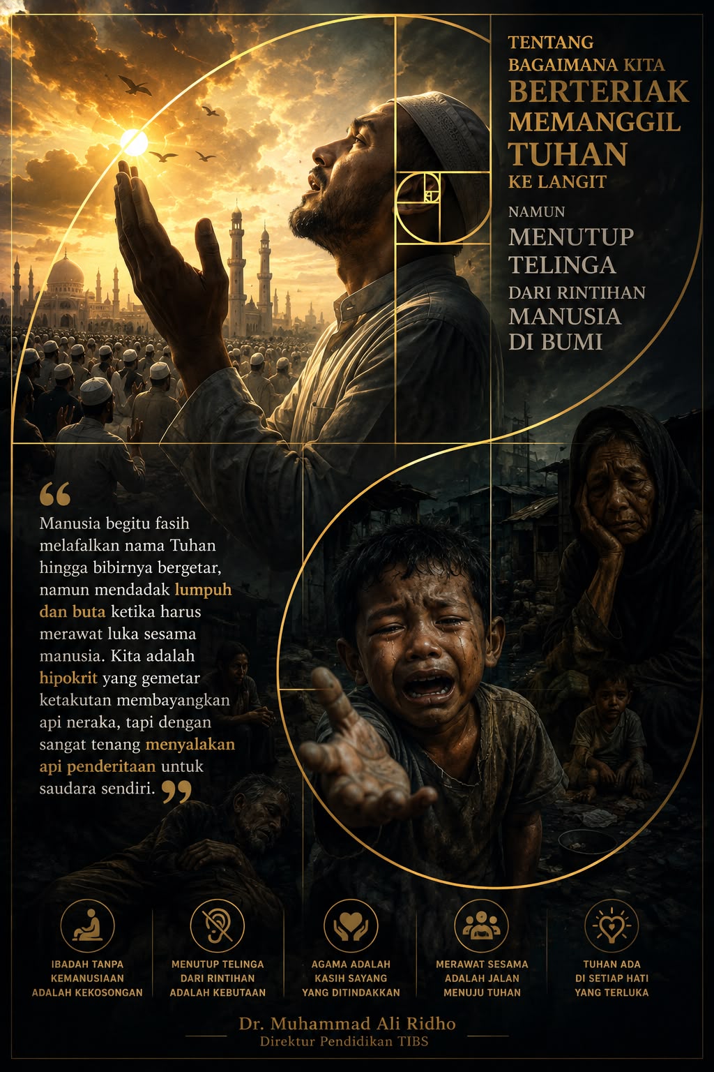 Tentang Bagaimana Kita Berteriak Memanggil Tuhan ke Langit Namun Menutup Telinga dari Rintihan Manusia di Bumi